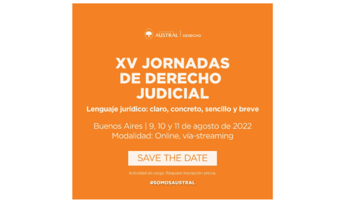 Universidad AUSTRAL: XV JORNADAS DE DERECHO JUDICIAL: «Lenguaje jurídico: claro, concreto, sencillo y breve»