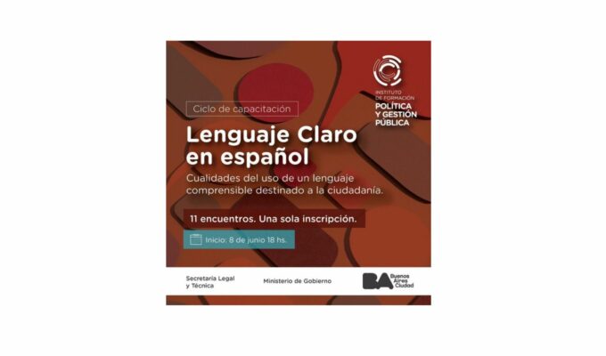 CICLO DE CAPACITACIÓN: Lenguaje Claro en español (del 8/6 al 17/8) – Cualidades del uso de un lenguaje comprensible destinado a la ciudadanía