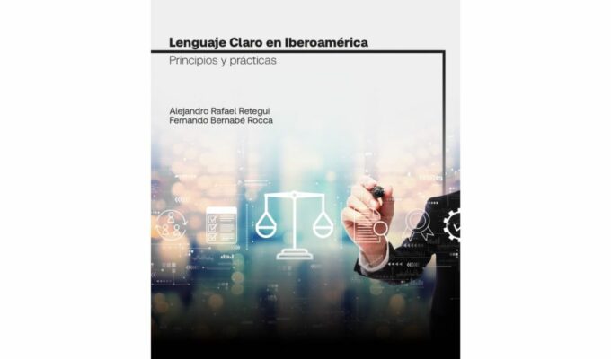 Lanzamiento libro «Lenguaje Claro en Iberoamérica: principios y prácticas” dirigida por A. R. Retegui y F. Rocca