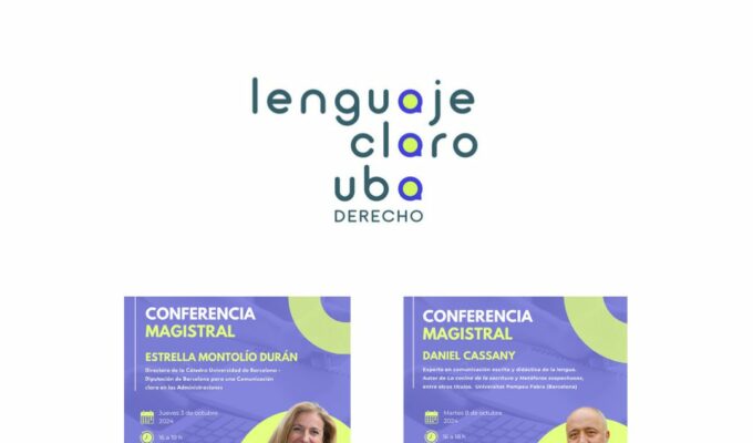 En el mes del LENGUAJE CLARO, el Observatorio de Lenguaje Claro de la Facultad de Derecho de la UBA lo celebra con dos conferencias magistrales.